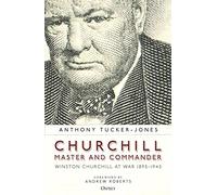 Anthony Tucker-Jones Churchill, Master and Commander (Tascabile)