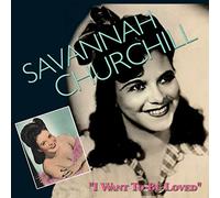 Churchill, Savannah – I Want To Be Loved – 2 CD