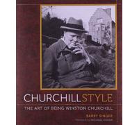 Churchill Style: The Art of Being Winston Churchill