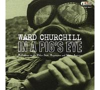 Churchill, Ward - In A Pig'S Eye: Reflections On The