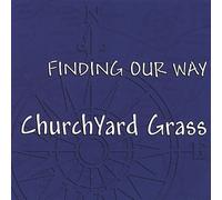 Churchyard Grass - Finding Our Way
