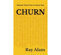 CHURN: Sadman Tales From A Lahore Past.