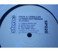 Chus & Ceballos Vs Tedd Patter - In Stereo
