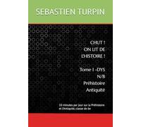 CHUT ! ON LIT DE L'HISTOIRE ! Tome 1: 10 minutes par jour sur la Préhistoire et l'Antiquité, classe de 6e