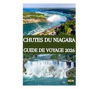 CHUTES DU NIAGARA GUIDE DE VOYAGE 2026