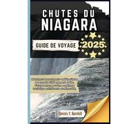 Chutes du Niagara Guide de voyage: Découvrez des monuments emblématiques, des conseils d'hébergement et bien plus encore pour une expérience de voyage enrichissante et mémorable.