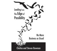 Chutisa Bowman Steven Bowman Leading from the Edge of Possibility (Tascabile)
