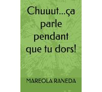 Chuuut...ça parle pendant que tu dors!