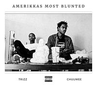Chuuwee & Trizz - Amerikka S Most Blunted Chuuwee & Trizz