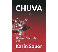CHUVA: O Peso das Palavras Não Ditas