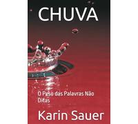 CHUVA: O Peso das Palavras Não Ditas