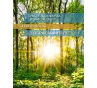 CHUVEL AGUA SEM SOL LITERATURA CRISTÃ: EDITORA CAMINHO E FÉ