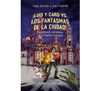 Chuy Campos Vek ¡Luis y Caro VS. los fantasmas de la ciudad / Luis (Tascabile)