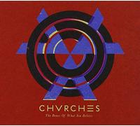 Chvrches [+4 Track Download] - BONES OF WHAT YOU BELIEVE - CH