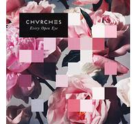 Chvrches - Every Open Eye