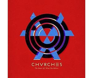 CHVRCHES - The Bones Of What You Believe