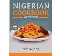 Chy Anegbu Nigerian Cookbook for Beginners (Tascabile)