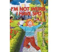 Chynna T. Laird I'm Not Weird, I Have Sensory Processing Diso (Copertina rigida)