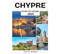 CHYPRE Guide de voyage 2025: Meilleurs endroits à visiter, conseils d'initiés, sites historiques et essentiels de voyage pour une aventure inoubliable à Chypre