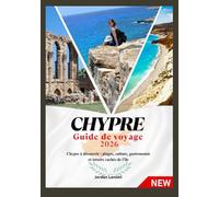 CHYPRE GUIDE DE VOYAGE 2026