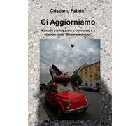 Ci aggiorniamo. Manuale per imparare a conoscere e a difendersi dal "Milanese adottato"