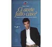 Ci avete fatto caso? Divagazioni semiserie sui tic del terzo millennio