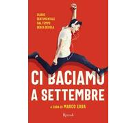 Ci baciamo a settembre. Diario sentimentale dal tempo senza scuola