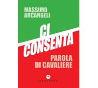 Ci consenta. Parola di Cavaliere