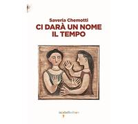 Ci darà un nome il tempo
