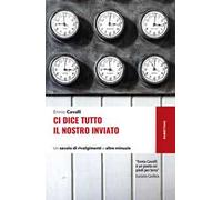 Ci dice tutto il nostro inviato. Un secolo di rivolgimenti e altre minuzie
