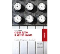 Libri Ennio Cavalli - Ci Dice Tutto Il Nostro Inviato. Un Secolo Di Rivolgimenti