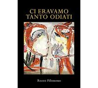 Ci eravamo tanto odiati