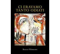 Ci eravamo tanto odiati