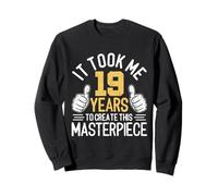 Ci Ho Messo 19 Anni per Creare Questo Capolavoro 19 Anni Felpa