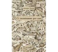 Ci incontrammo per caos