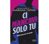 Ci mancavi solo tu. When Gracie met the grump