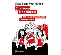 Ci muove il desiderio. Una storia di femminismi e spazi più sicuri