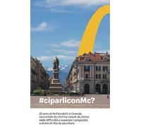 #ci parli con Mc? 25 anni di McDonald's in Granda - Romano Alessandro