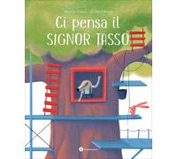 Ci pensa il signor Tasso. Ediz. illustrata - [Nomos Edizioni]