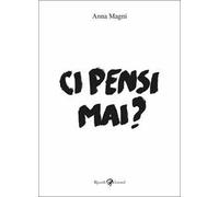 Ci pensi mai?