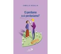 Ci perdiamo o ci perdoniamo? Il perdono nella coppia