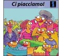 Ci piacciamo! Ediz. illustrata