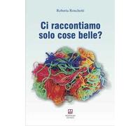 Ci raccontiamo solo cose belle?