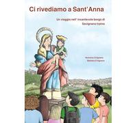 Ci rivediamo a Sant'Anna. Un viaggio nell'incantevole borgo di Savignano Irpino