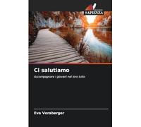 Ci salutiamo: Accompagnare i giovani nel loro lutto