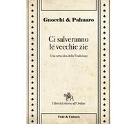 Ci salveranno le vecchie zie. Una certa idea della tradizione