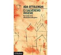 Ci salveremo insieme. Una famiglia ebrea nella tempesta della guerra