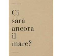 Ci sarà ancora il mare?