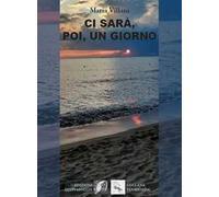 Ci sarà, poi, un giorno