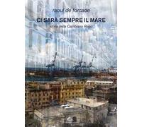 Ci sarà sempre il mare. Storia della Cambiaso Risso